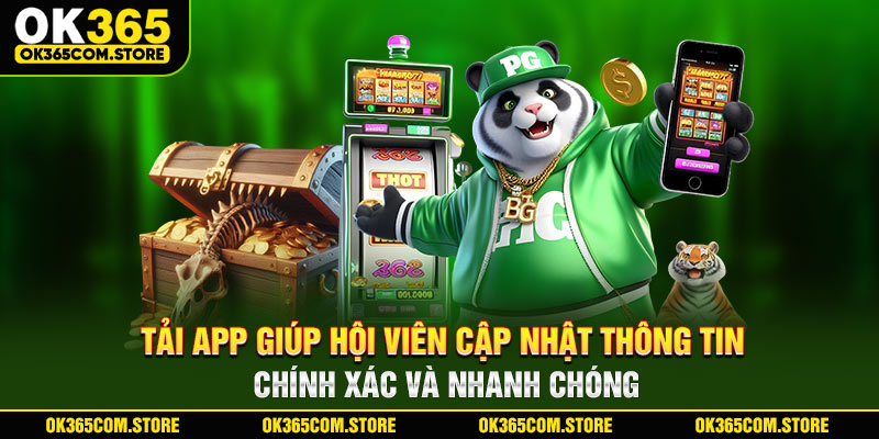 Tải app giúp hội viên cập nhật thông tin chính xác và nhanh chóng