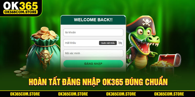 Hoàn tất đăng nhập OK365 đúng chuẩn